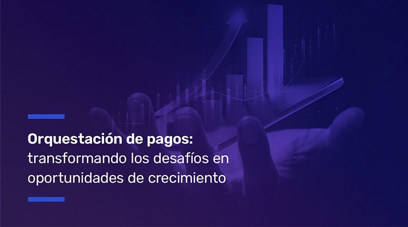 La orquestación de pagos se refiere a la tecnología que conecta y gestiona múltiples proveedores, métodos y herramientas de pago a través de una sola plataforma